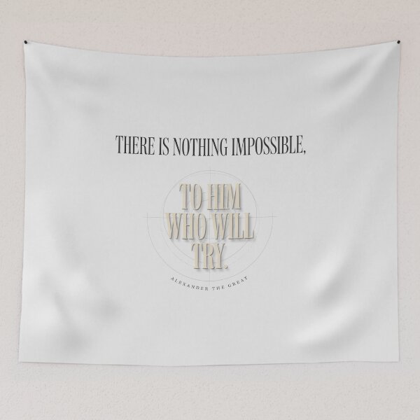 Item preview, There Is Nothing Impossible To Him Who Will Try - Alexander The Great designed and sold by Enea Kelo.