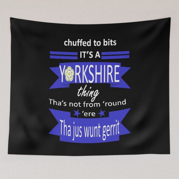 Item preview, Chuffed To Bits Its A Yorkshire Thing Tyke Slang designed and sold by taiche.
