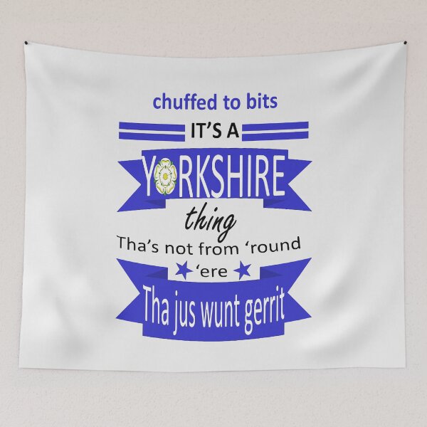 Item preview, Chuffed To Bits Its A Yorkshire Thing Tyke Slang designed and sold by taiche.