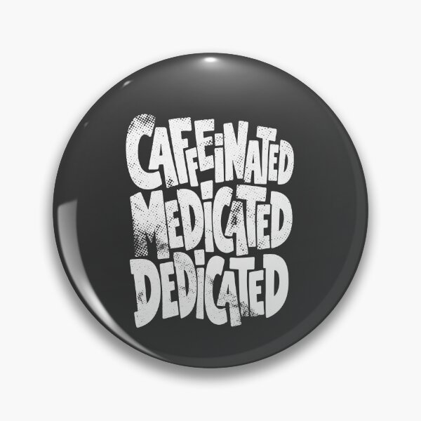 Item preview, Caffeinated Medicated Dedicated Funny Nurse Coffee Tshirt - White Version designed and sold by KiwyStudio.