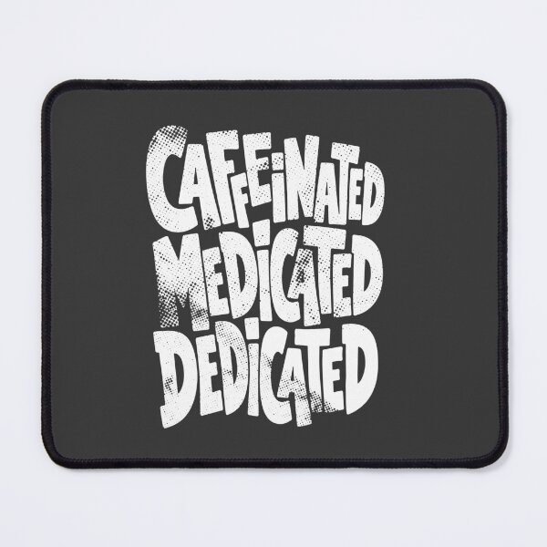 Item preview, Caffeinated Medicated Dedicated Funny Nurse Coffee Tshirt - White Version designed and sold by KiwyStudio.