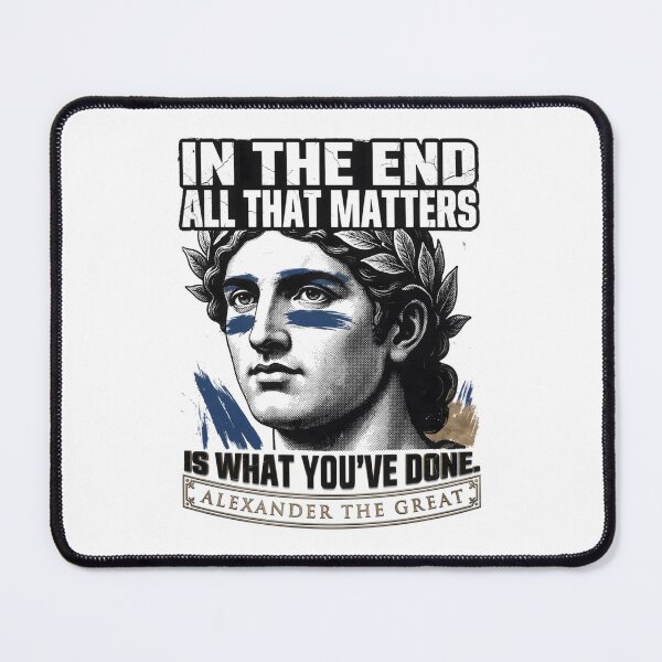 Item preview, When It's Over All That Matters Is What You've Done - Alexander The Great designed and sold by Enea Kelo.