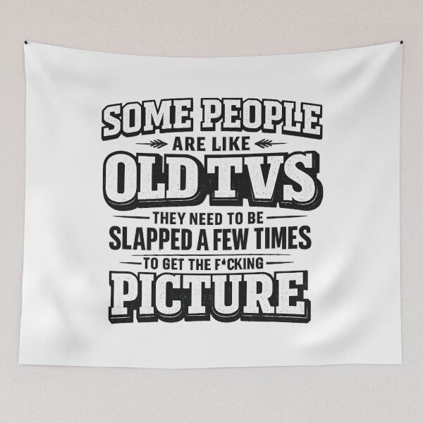 Item preview, Algunas personas son como televisores viejos, necesitan que les den unas cuantas bofetadas. Cita sarcástica y divertida, humor retro, dicho irónico, meme. designed and sold by Teeture.