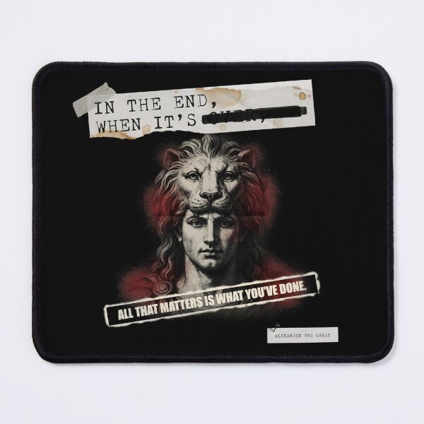 Item preview, When It's Over All That Matters Is What You've Done - Alexander The Great designed and sold by Enea Kelo.