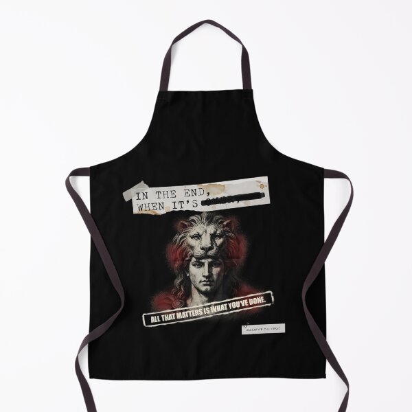 Item preview, When It's Over All That Matters Is What You've Done - Alexander The Great designed and sold by Enea Kelo.