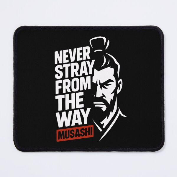 Item preview, Never Stray From the Way | Musashi designed and sold by CodeRonin®.