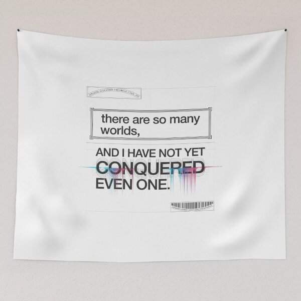 Item preview, There Are So Many Worlds And I Have Not Yet Conquered Even One - Alexander The Great designed and sold by Enea Kelo.
