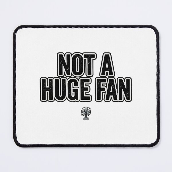 Item preview, Not A Huge Fan Funny Sarcastic Pun Design designed and sold by TshirtsOnline-.