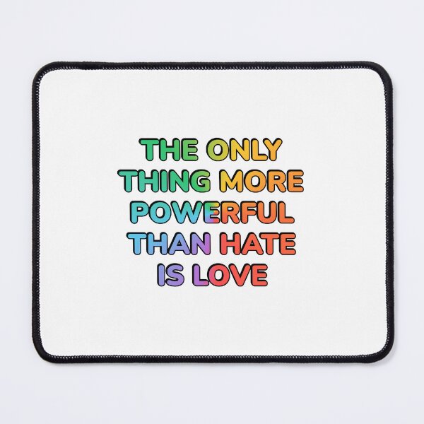Item preview, The Only Thing More Powerful Than Hate Is Love - LGBT Pride designed and sold by Inspirationmotivation.
