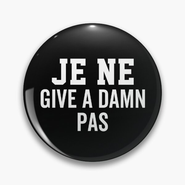 Item preview, Je Ne Give a Damn Pas designed and sold by fusedtees.