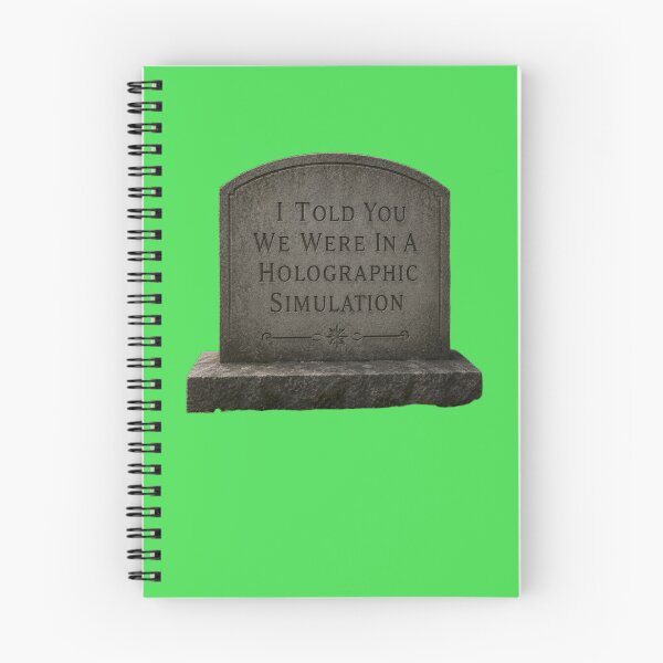 Item preview, I Told You We Were In A Holographic Simulation designed and sold by AlienAlmanac.