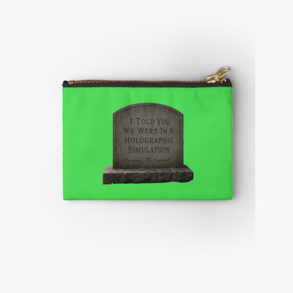 Item preview, I Told You We Were In A Holographic Simulation designed and sold by AlienAlmanac.