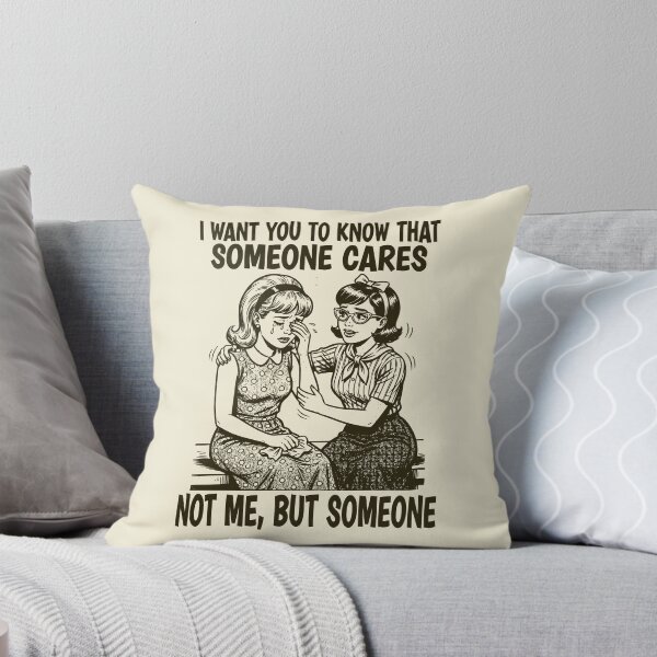 Item preview, I Want You to Know that Someone Cares Not Me But Someone designed and sold by Colorfulman.