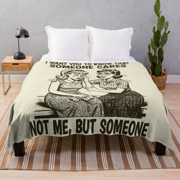 Item preview, I Want You to Know that Someone Cares Not Me But Someone designed and sold by Colorfulman.