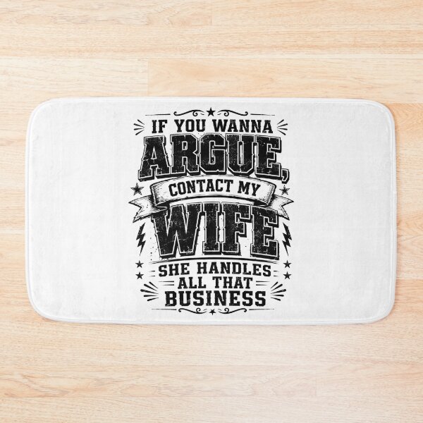 Item preview, If You Wanna Argue Contact My Wife She Handles All That Business, Funny Marriage Quote, Sarcastic Humor, Couple Saying, Retro Typography, Meme  designed and sold by Teeture.