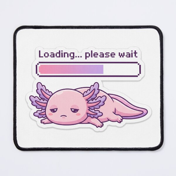 Item preview, Axolotl is Loading Please Wait designed and sold by marcokawaii.
