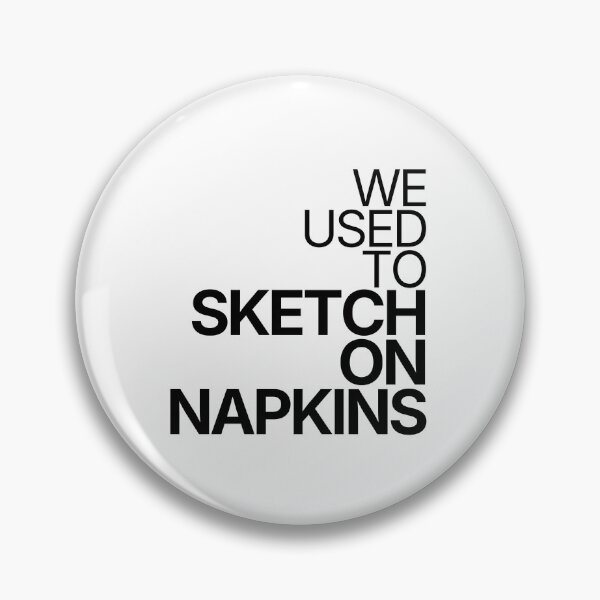 Item preview, We Used To Sketch On Napkins designed and sold by TheRulingPen.