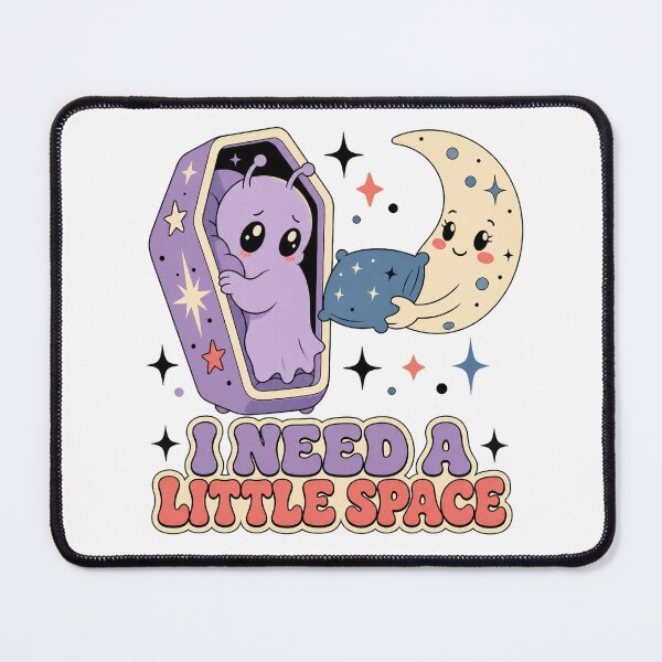 Item preview, I Need a Little Space designed and sold by Sonic Nova Studios.