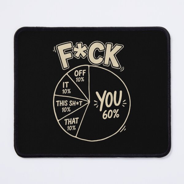 Item preview, Funny Pie Chart Sarcasm Joke - Swear Word Funny Offensive Humor designed and sold by haitrieuic96.