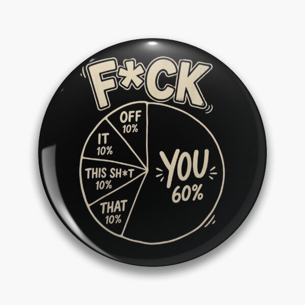 Item preview, Funny Pie Chart Sarcasm Joke - Swear Word Funny Offensive Humor designed and sold by haitrieuic96.