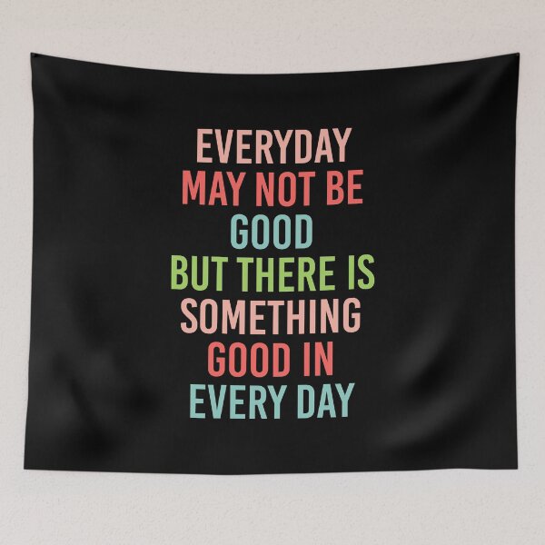 Item preview, EVERY DAY MAY NOT BE GOOD BUT  designed and sold by corbrand.