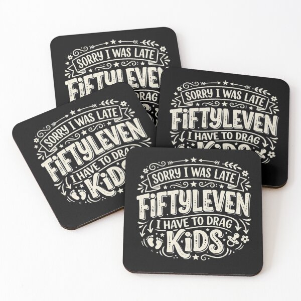 Item preview, Sorry I Was Late I Have to Drag Fiftyleven Kids designed and sold by Zbixu.