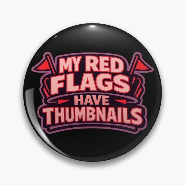 Item preview, My Red Flags Have Thumbnails Funny Internet Humour Typography T-Shirt YouTube Meme Graphic designed and sold by TeeTimeTreasure.