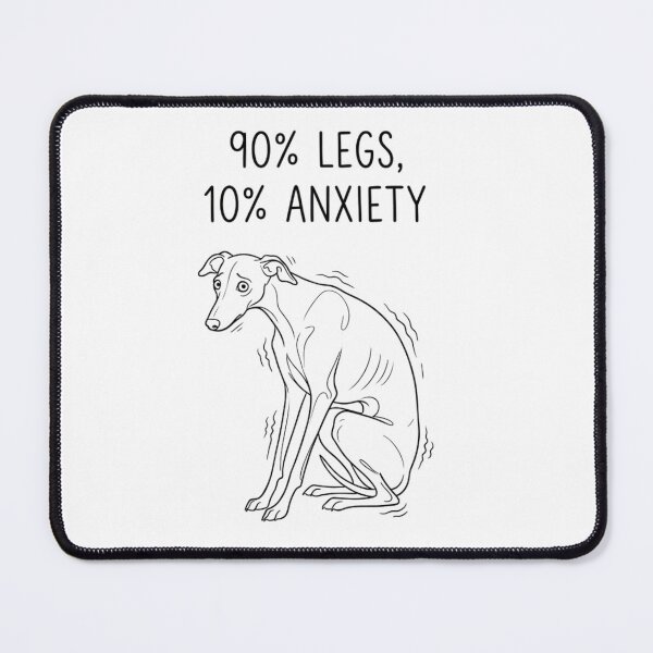 Item preview, Funny Anxious Whippet Dog 90% Legs 10% Anxiety designed and sold by GaflariDesign.