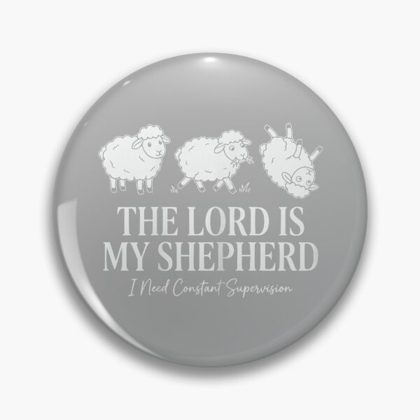 Item preview, Funny The Lord is My Shepherd I Need Constant Supervision designed and sold by GreggRoss.