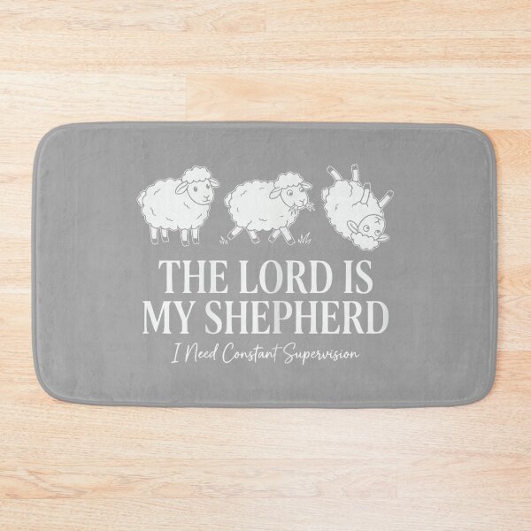 Item preview, Funny The Lord is My Shepherd I Need Constant Supervision designed and sold by GreggRoss.