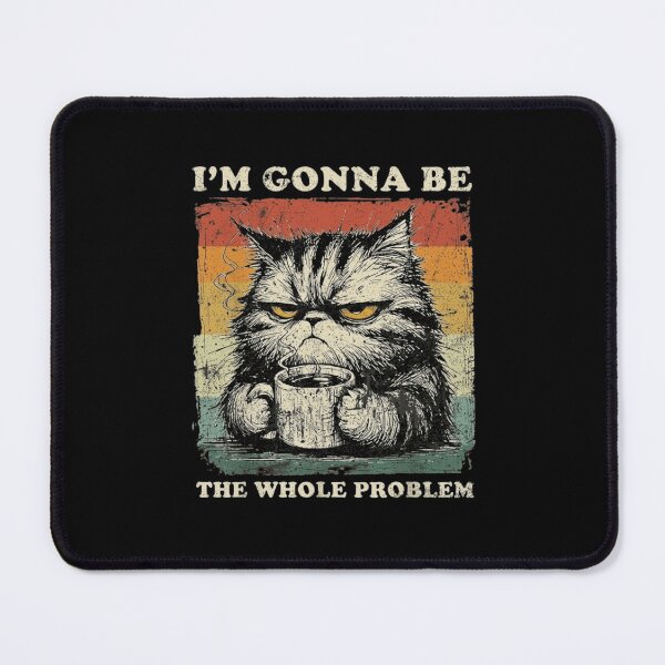 Item preview, I'm Gonna Be The Whole Problem Funny Cat Drinking Coffee Retro Vintage designed and sold by haitrieuic96.