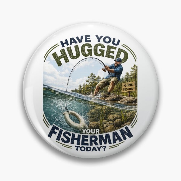 Item preview, Have you hugged your fisherman today? designed and sold by Creations by Dean.