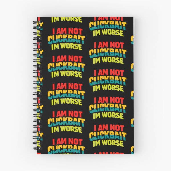 Item preview, I Am Not Clickbait I'm Worse Funny Sarcastic Typography T-Shirt Internet Humor Graphic designed and sold by TeeTimeTreasure.