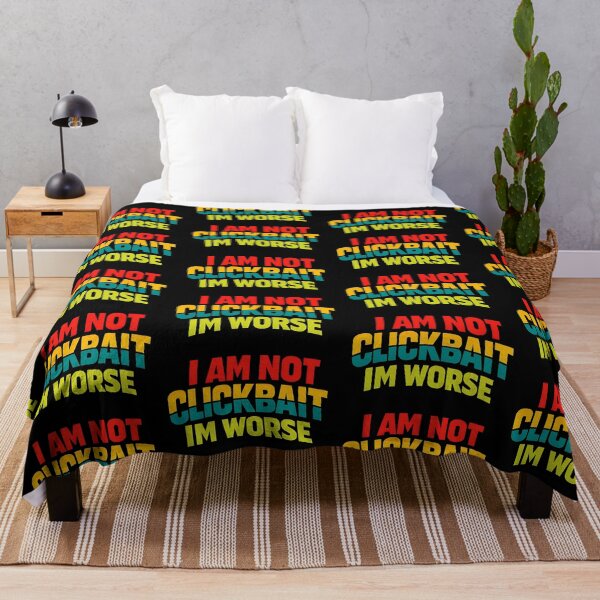 Item preview, I Am Not Clickbait I'm Worse Funny Sarcastic Typography T-Shirt Internet Humor Graphic designed and sold by TeeTimeTreasure.