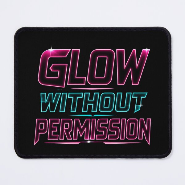 Item preview, Glow Without Permission. Neon Motivational Typography Quote. Bold Gen Z Aesthetic Empowerment Design designed and sold by Aarvya Fashion Club ( A.F.C ).