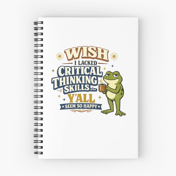 Item preview, Wish I Lacked Critical Thinking Skills Y'all Seem So Happy Sarcastic Quote, Funny Humor, Meme Design, Snarky Saying designed and sold by Teeture.