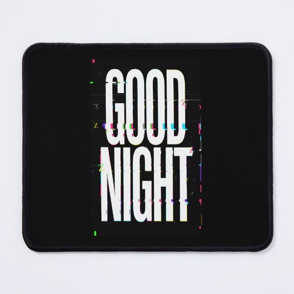 Item preview, Good Night Glitch Design designed and sold by Nextgenofficial.