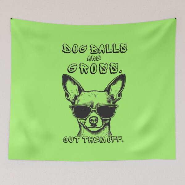 Item preview, Dog Balls Are Gross Cut Them Off  designed and sold by darametzgerart.