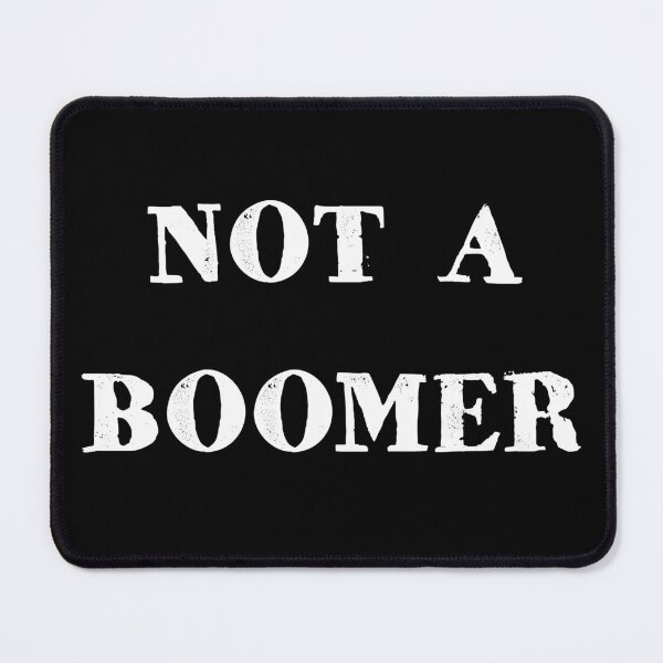Item preview, Not a boomer designed and sold by PariSeine.
