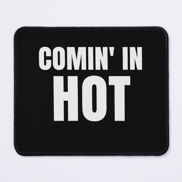 Item preview, Comin' In Hot Funny Bold Typography Statement - Coming In Hot Meme designed and sold by haitrieuic96.