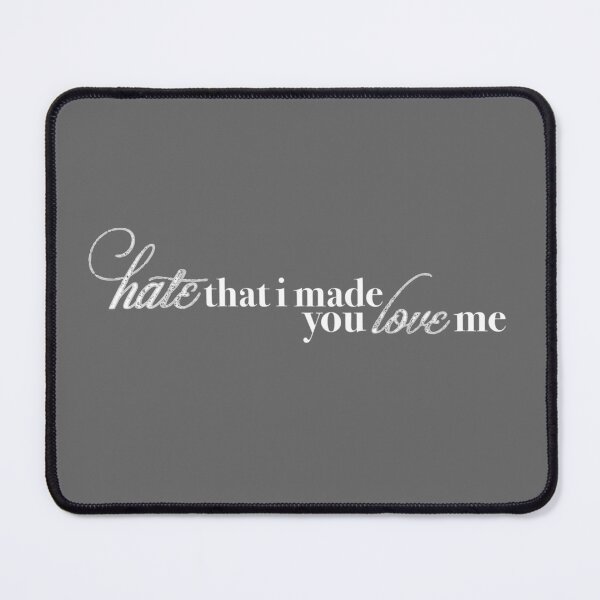 Item preview, hate that i made you love me - lyric designed and sold by glendda.