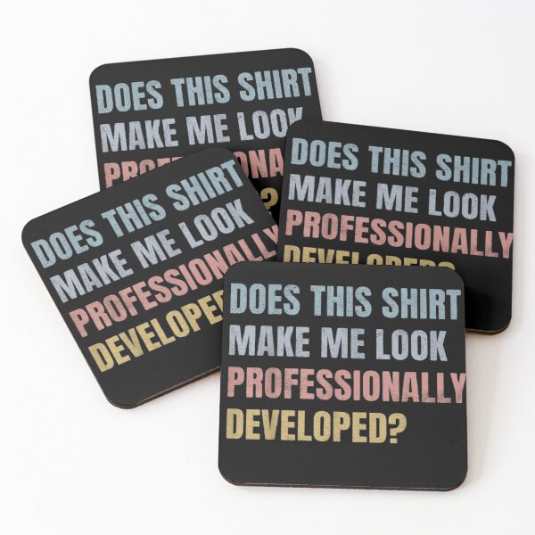 Item preview, Does This Shirt Make Me Look Professionally Developed Funny Developer Coder Quote designed and sold by haitrieuic96.