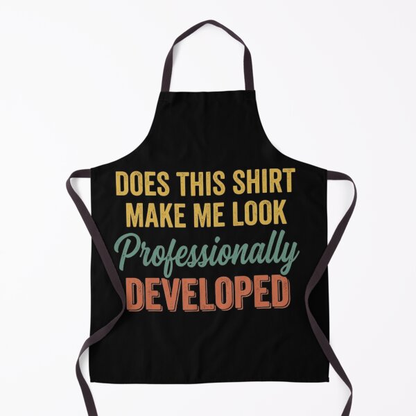 Item preview, Does This Shirt Make Me Look Professionally Developed Retro Cursive Script Developer Joke designed and sold by haitrieuic96.