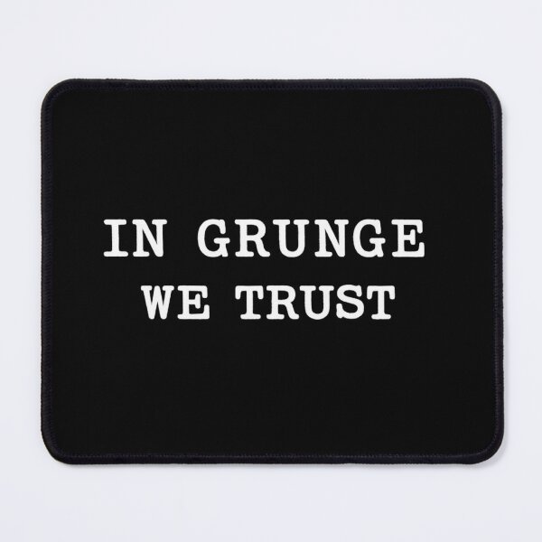 Item preview, In Grunge We Trust designed and sold by KinshipThings.