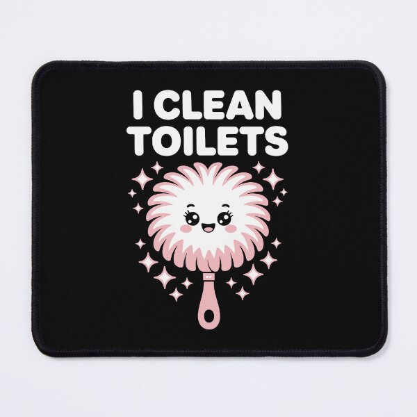 Item preview, I CLEAN TOILETS designed and sold by jkrphoto.