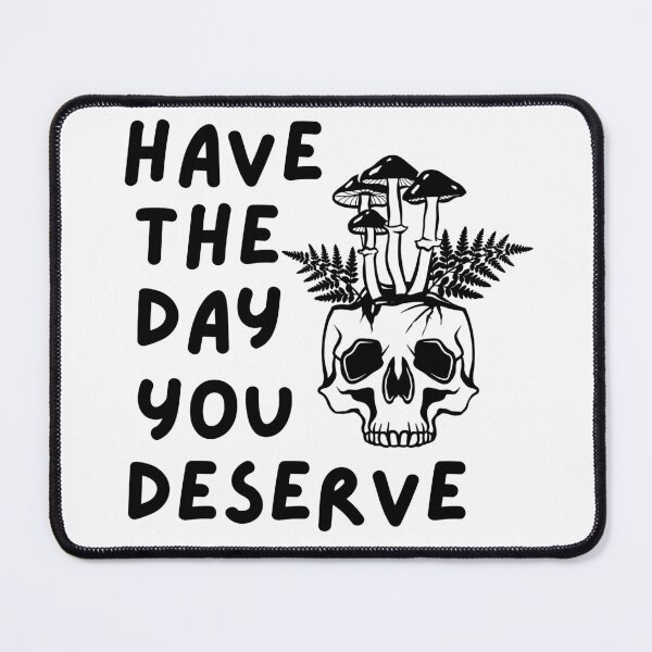 Item preview, Have the Day You Deserve | Dark Academia Mushroom Skull Art designed and sold by calicocreation.