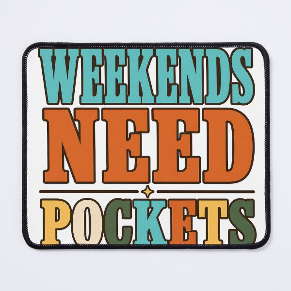 Item preview, Weekends Need Pockets Typography designed and sold by aihrgdesign.