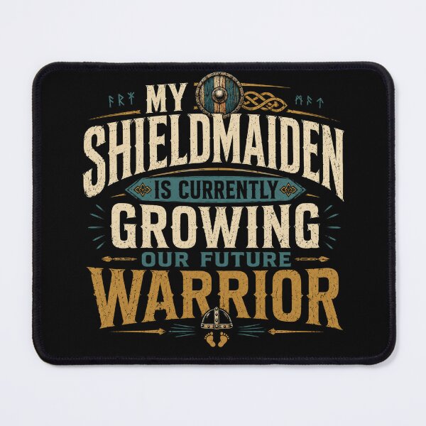Item preview, My Shieldmaiden Is Growing Our Future Warrior designed and sold by EverclearDesign.