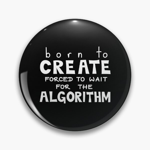Item preview, Born to create, Forced to wait for the algorithm, Creator Quote designed and sold by Mooi Studio.