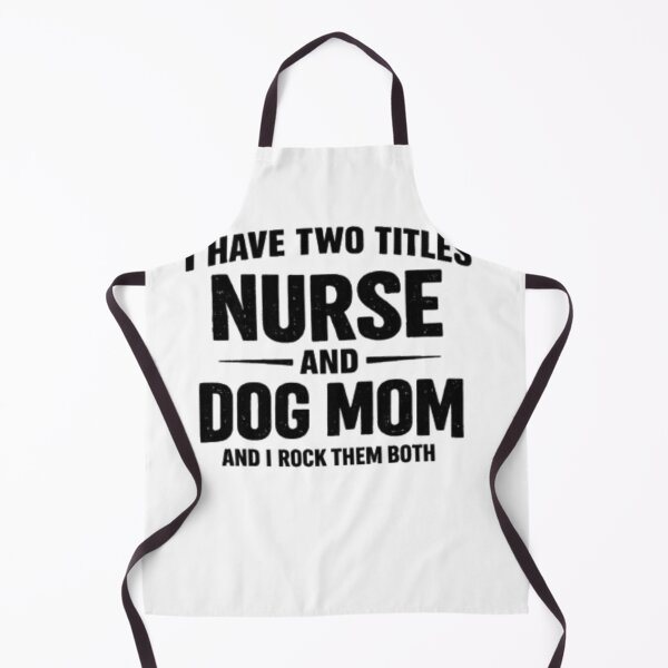 Item preview, I Have Two Titles Nurse And Dog Mom Funny Nurse Dog Mom Shirt designed and sold by FurryPrintLab-FurryPrintLabDesign.